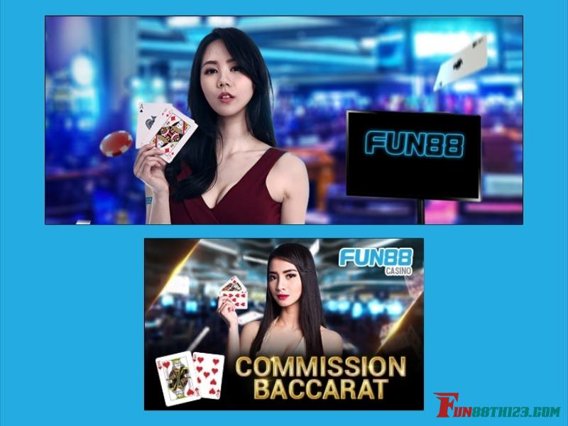 บาคาร่า คอมมิชชั่น Fun88 เพิ่มความมันส์ของเกมคาสิโน บาคาร่า คอมมิชชั่น Fun88